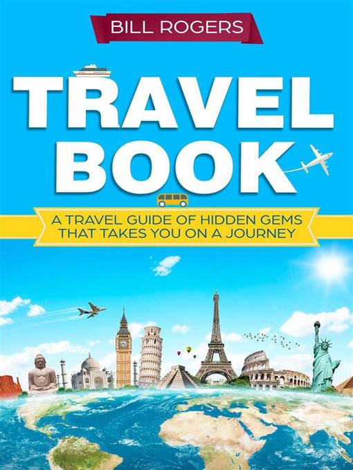 Cover image for Travel Book--A Travel Book of Hidden Gems That Takes You on a Journey You Will Never Forget